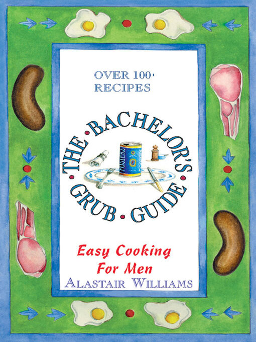 Title details for The Bachelor's Grub Guide by Alastair Williams - Available